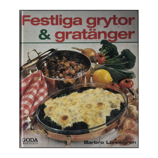 Barbro Lönnegren: Festliga Grytor & Gratänger