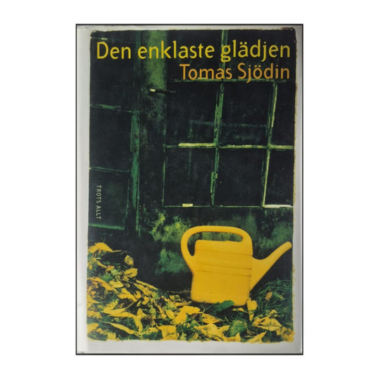 Tomas Sjödin: Den Enklaste Glädjen