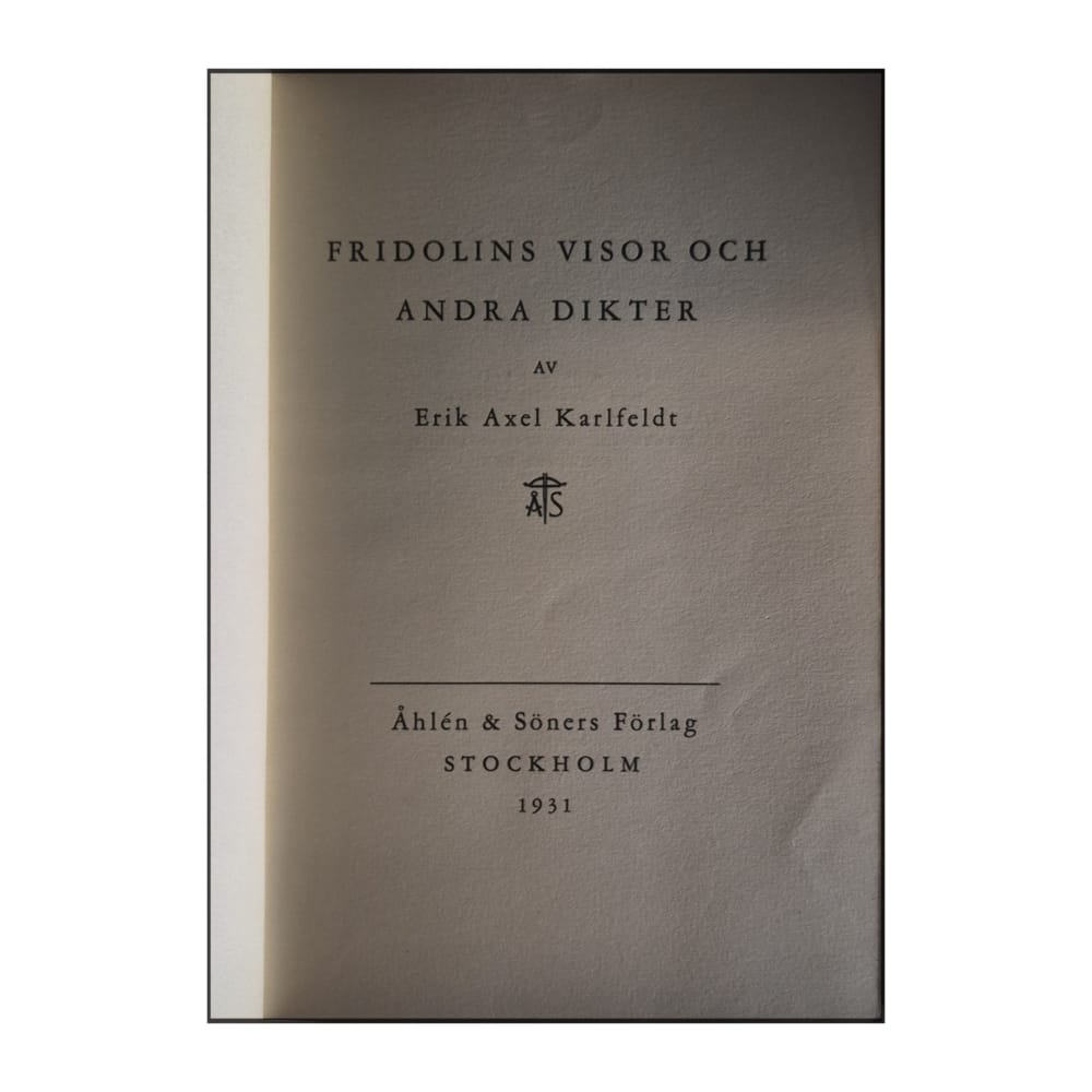 Erik Axel Karlfeldt: Fridolins Visor Och Andra Dikter