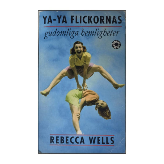 Rebecca Wells: Ya-Ya Flickornas