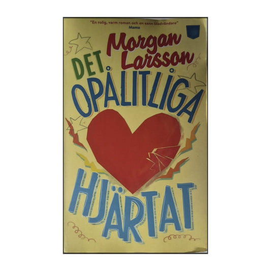 Morgan Larsson: Det Opålitliga Hjärtat