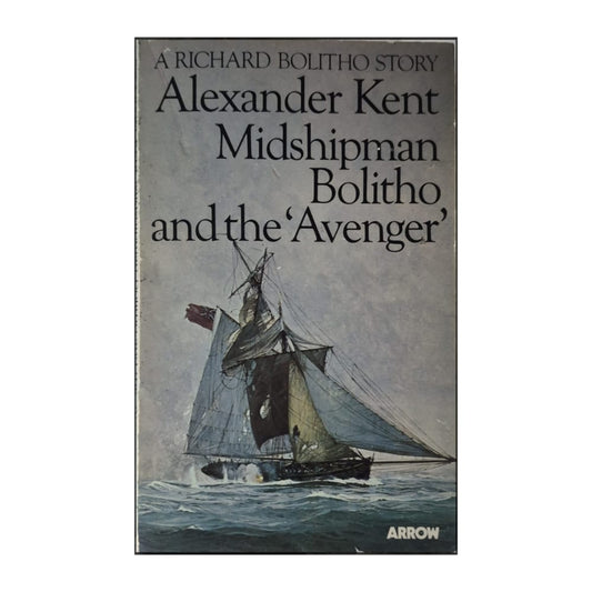 Alexander Kent: Midshipman Bolitho And The Avenger