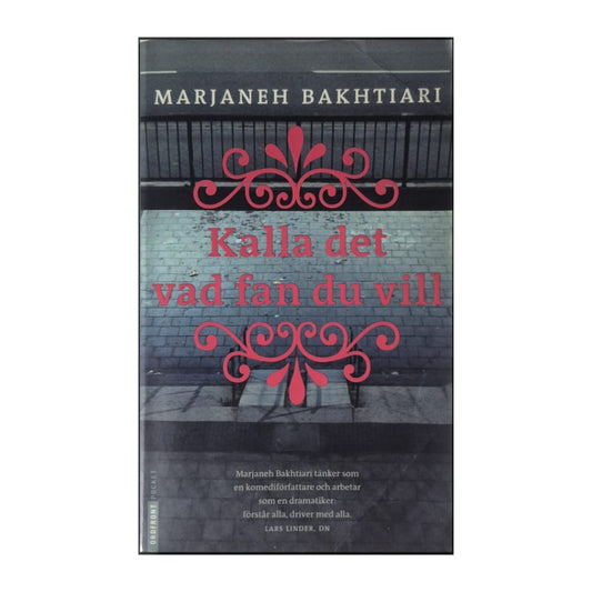Marjaneh Bakhtiari: Kalla Det Vad Fan Du Vill
