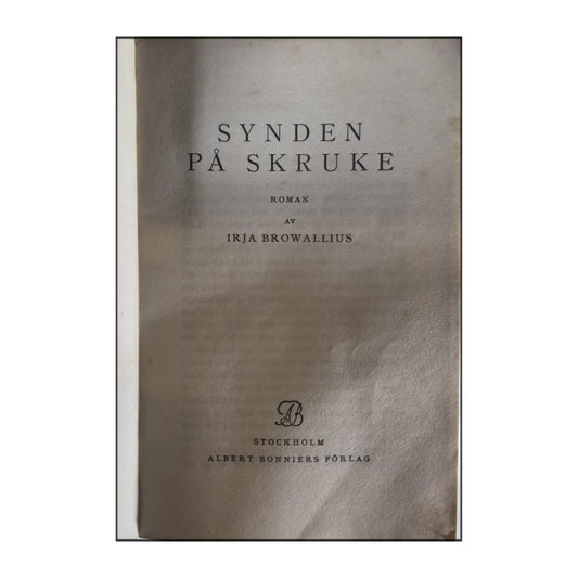 Irja Browallius: Synden På Skruke