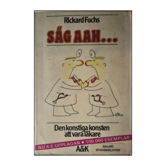 Rickard Fuchs: Säg Aah Den Konstiga Konsten Att Vara Läkare