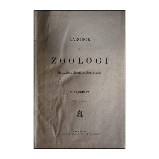 S. Almquist: Lärobok I Zoologi För Allmänna Läroverkens Högsta Klasser