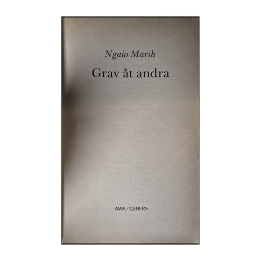 Ngaio Marsh: Grav Åt Andra
