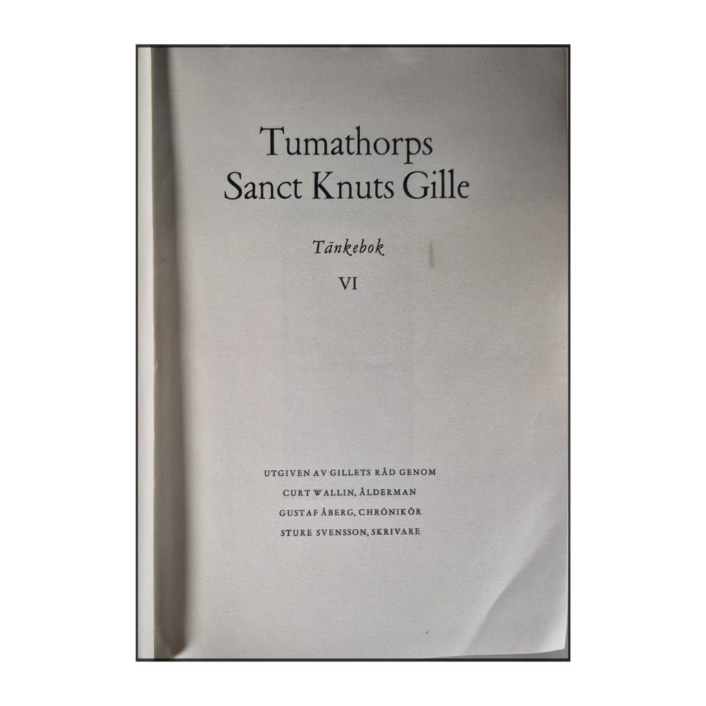 Curt Wallin: Tumathorps Sanct Knuts Gille Tänkebok 6