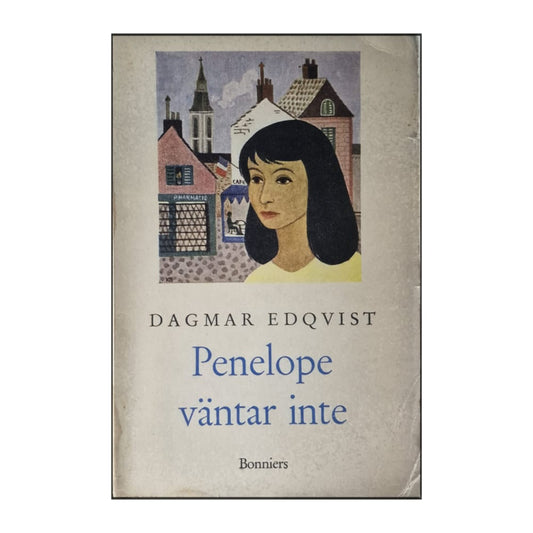 Dagmar Edqvist: Penelope Väntar Inte