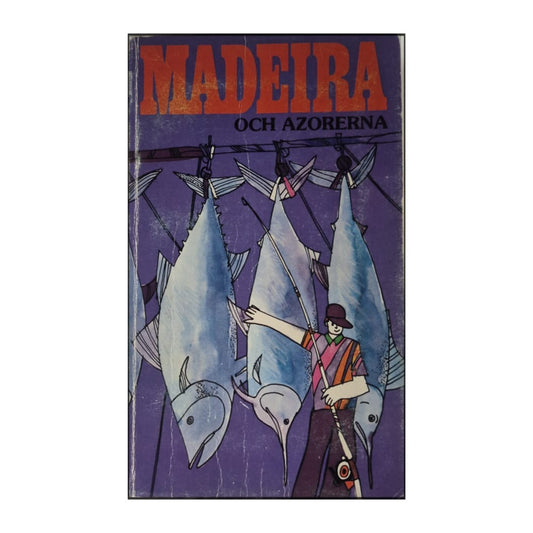 Åke Berg: Madeira Och Azorerna