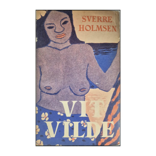 Sverre Holmsen: Vit Vilde