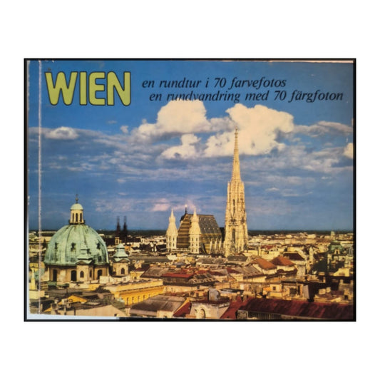 Wien - En Rundtur I 70 Farvefotos / En Rundvandring Med 70 Färgfoton