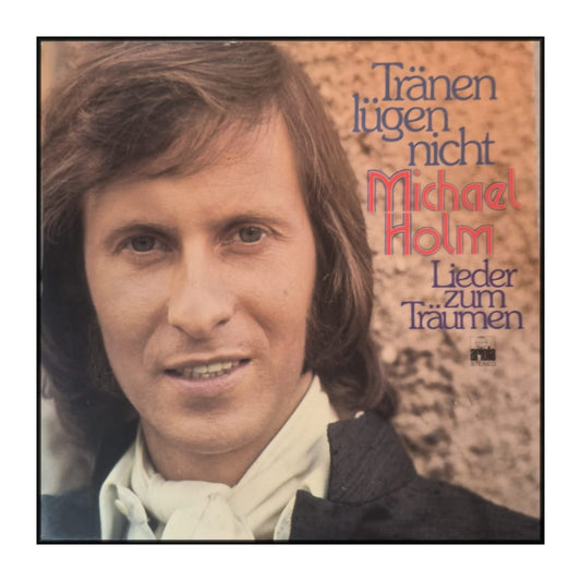 Michael Holm: Tränen Lügen Nicht - Lieder Zum Träumen
