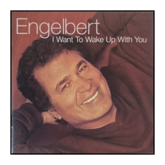 Engelbert Humperdinck: I Want To Wake Up With You