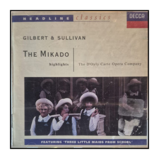 The Mikado: The D'Oyly Carte Opera Company: Gilbert & Sullivan: Highlights