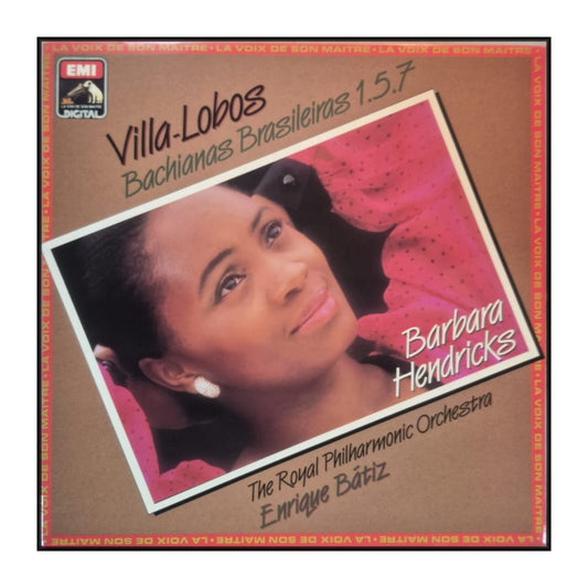 Villa-Lobos / Barbara Hendricks: Bachianas Brasileiras 1. 5. 7