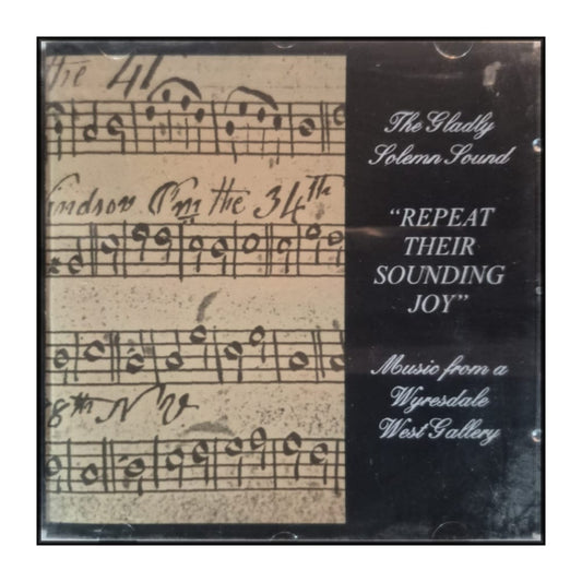 The Gladly Solemn Sound: Repeat Their Sounding Joy