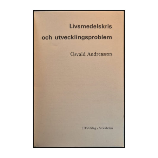 Osvald Andreasson: Livsmedelskris Och Utvecklingsproblem
