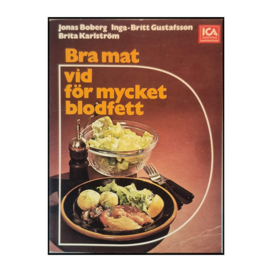 Jonas Boberg & Inga-Britt Gustafsson & Brita Karlström: Bra Mat Vid För Mycket Blodfett