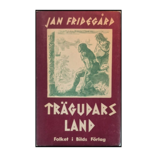Jan Fridegård: Trägudars Land