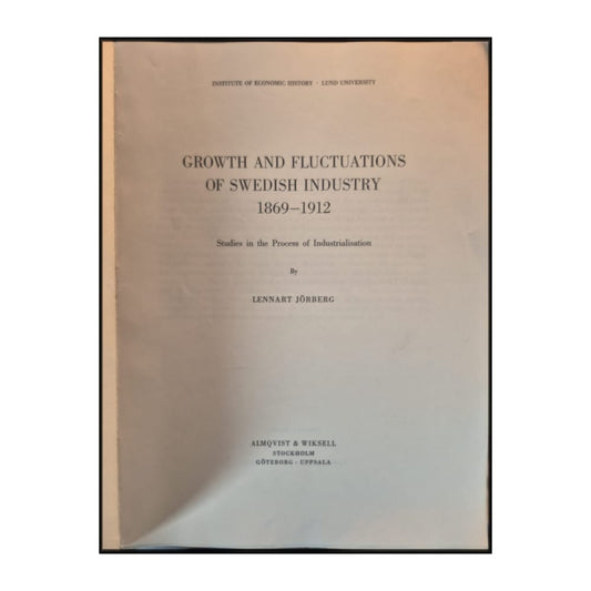 Lennart Jörberg: Growth And Fluctuations Of Swedish Industry 1869–1912