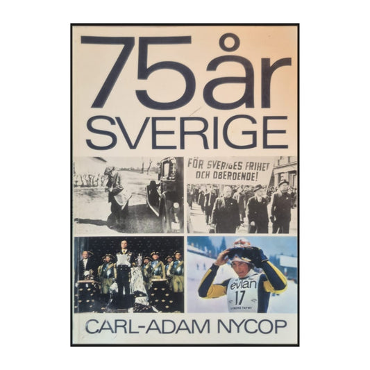 Carl-Adam Nycop: 75 År Sverige