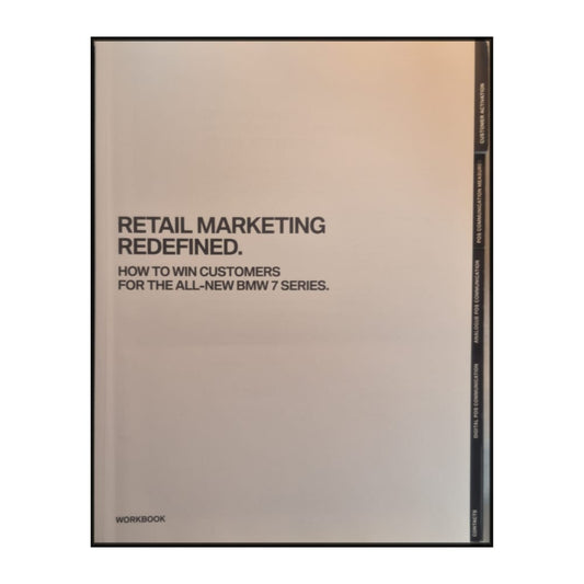 Bmw: Retail Marketing Redefined. How To Win Customers For The All-New Bmw 7 Series. Workbook