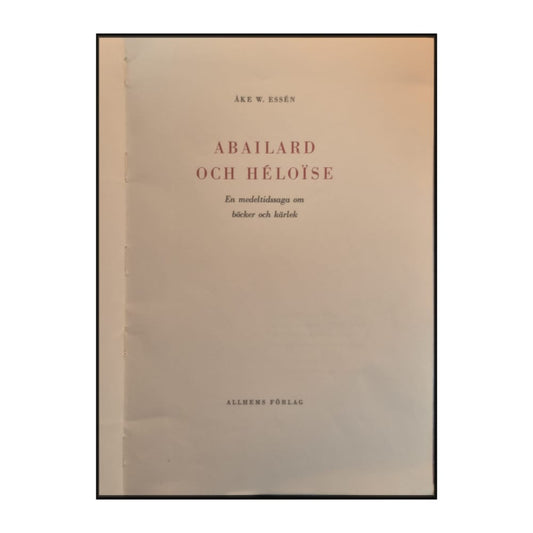 Åke W. Essén: Abailard Och Héloïse