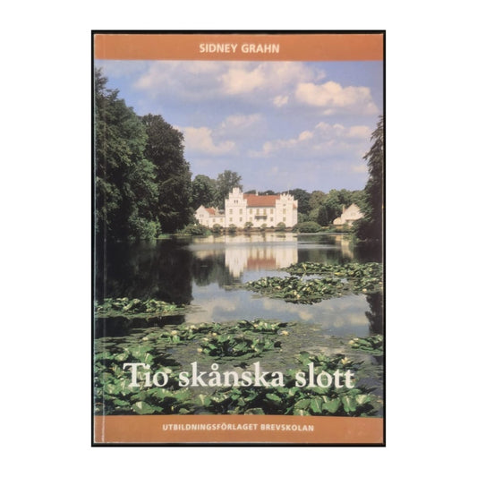 Sidney Grahn: Tio Skånska Slott