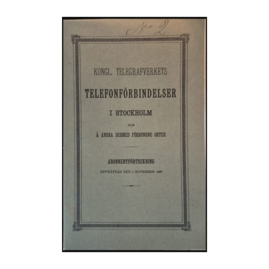 Kongl. Telegrafverkets Telefonförbindelser I Stockholm Och Å Andra Dermed Förbundne Orter: Abonnentförteckning