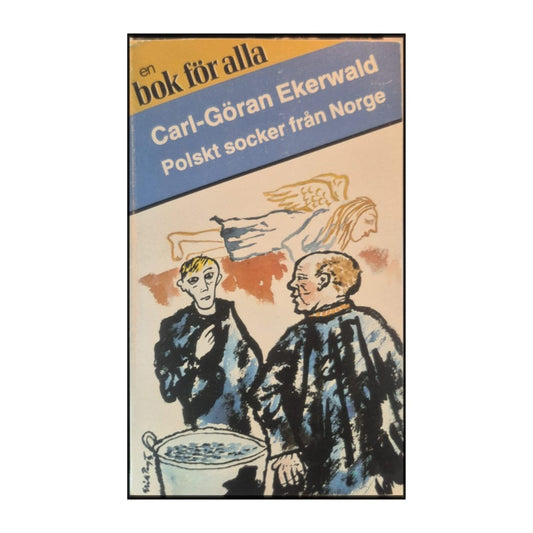 Carl-Göran Ekerwald: Polskt Socker Från Norge