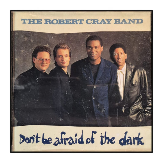 The Robert Cray Band: Don'T Be Afraid Of The Dark