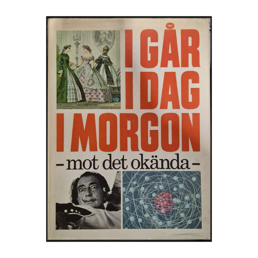 I Går I Dag I Morgon - Mot Det Okända