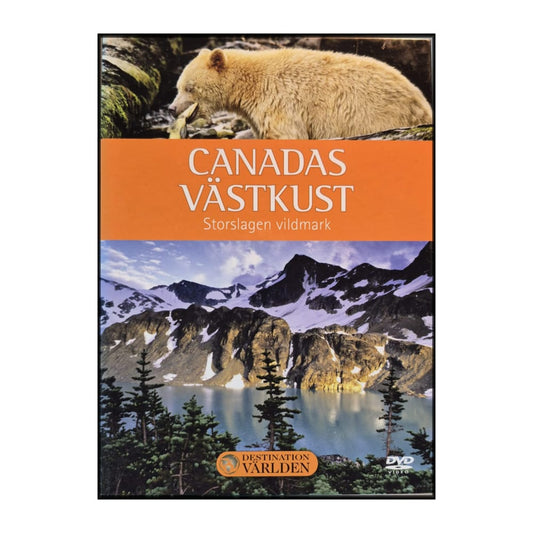 Destination Världen 07: Canadas Västkust – Storslagen Vildmark