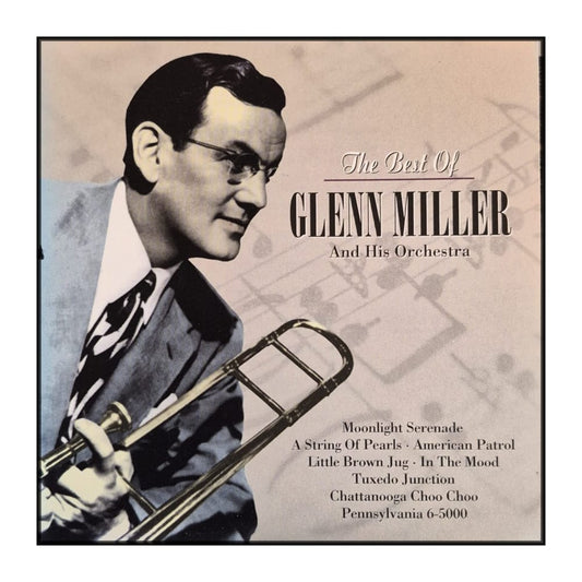 Glenn Miller And His Orchestra: The Best Of