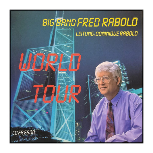 Big Band Fred Rabold: World Tour