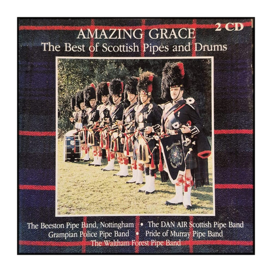 Amazing Grace: The Best Of Scottish Pipes And Drums