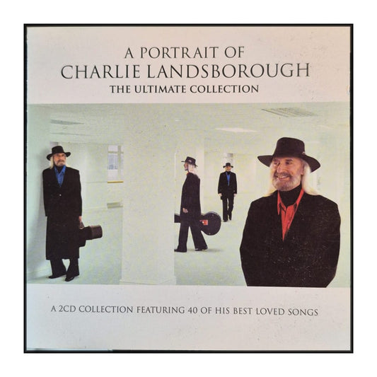 Charlie Landsborough: A Portrait Of: The Ultimate Collection