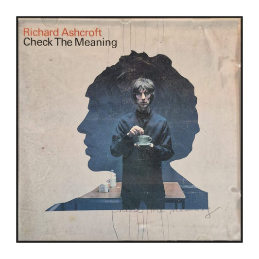 Richard Ashcroft: Check The Meaning