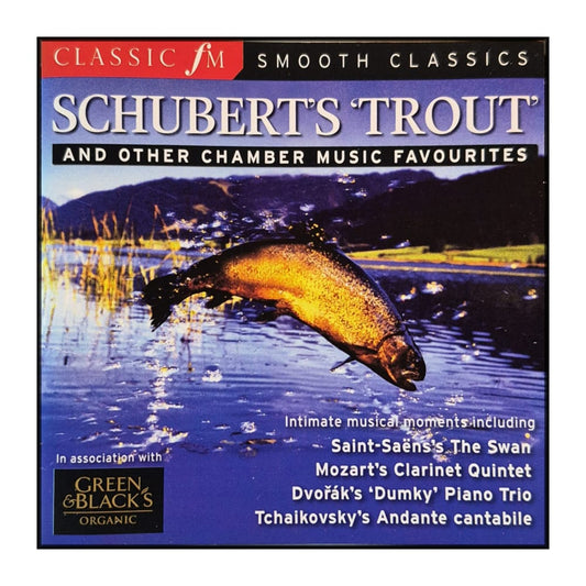 Classic Fm: Schubert'S Trout: And Other Chamber Music Favourites