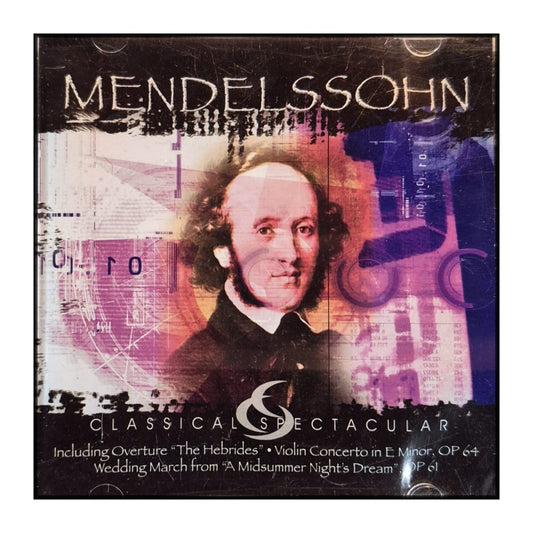 Felix Mendelssohn: Classical Spectacular