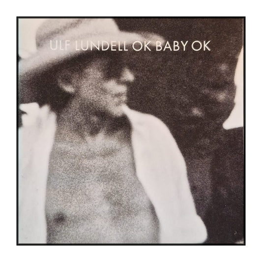 Ulf Lundell: Ok Baby Ok
