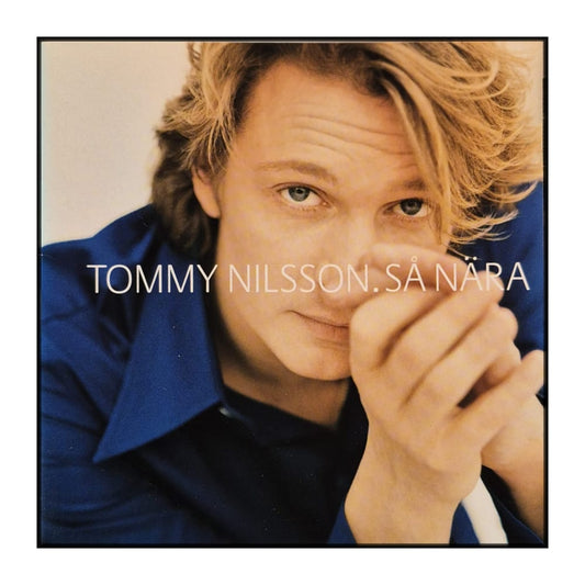Tommy Nilsson: Så Nära