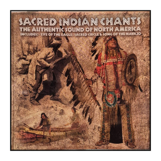 Sacred Indian Chants: The Authentic Sound Of North America