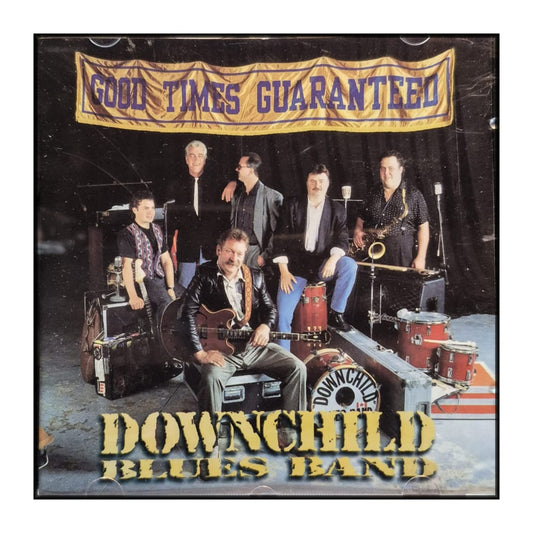 Downchild Blues Band: Good Times Guaranteed