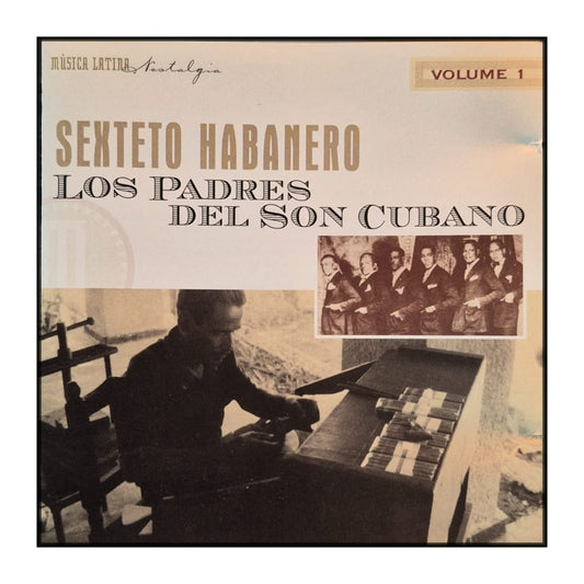 Sexteto Habanero: Los Padres Del Son Cubano V1