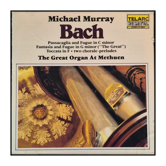 Michael Murray & Johan Sebastian Bach: The Great Organ At Methuen