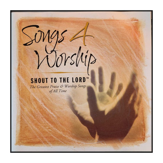 Songs 4 Worship: Shout To The Lord