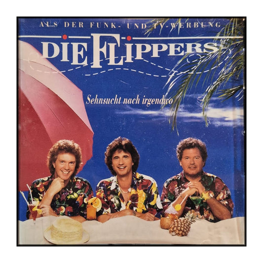 Die Flippers: Sehnsucht Nach Irgendwo