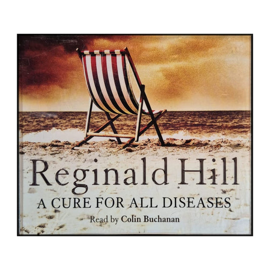 Reginald Hill: A Cure For All Diseases